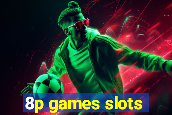 8p games slots